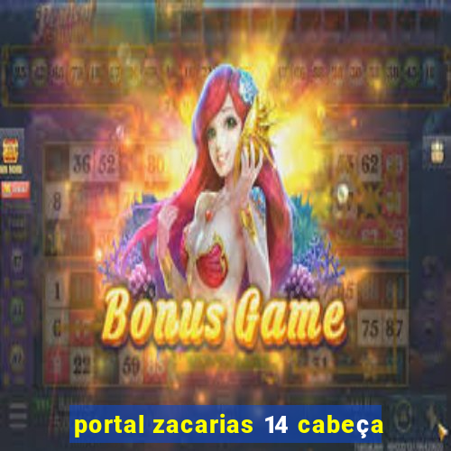 portal zacarias 14 cabeça